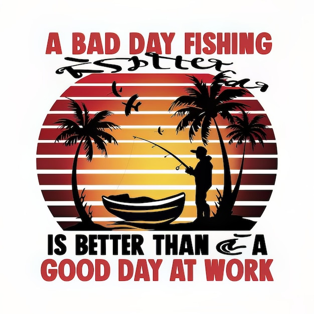 Photo a vibrant retro design featuring the text a bad day fishing is better than a good day at work