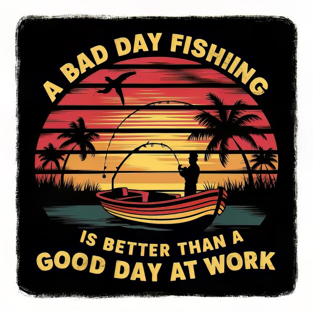 Photo a vibrant retro design featuring the text a bad day fishing is better than a good day at work