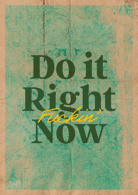 vintage poster old grunge texture design that says do right now aesthetic inspirational quotes