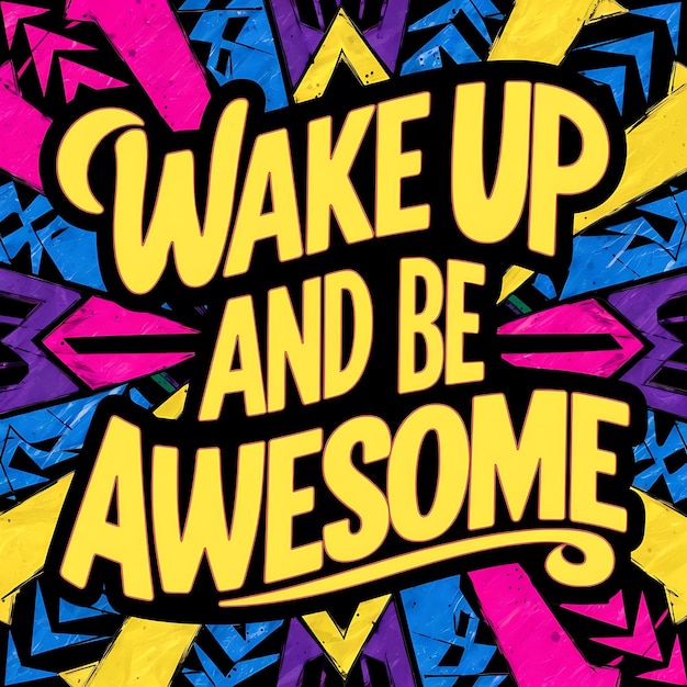 Wake Up and Be Awesome Tshirt Design Motivational Quote IllustartionTypographyBannerPoster