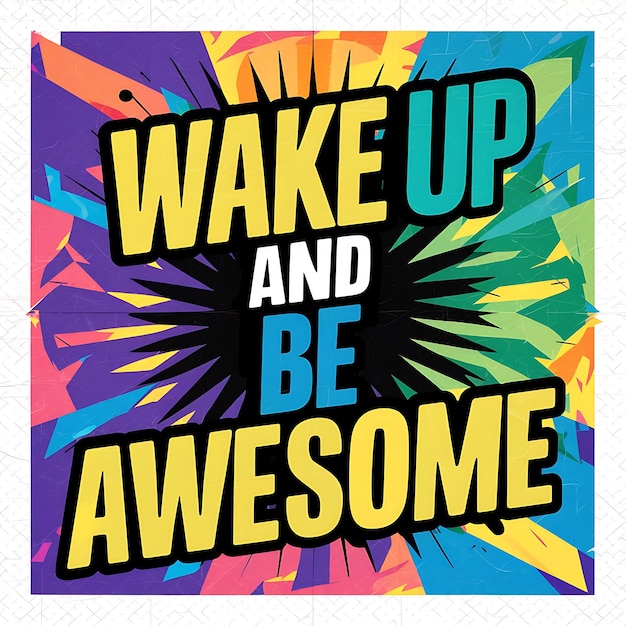 Wake Up and Be Awesome Tshirt Design Motivational Quote IllustartionTypographyBannerPoster