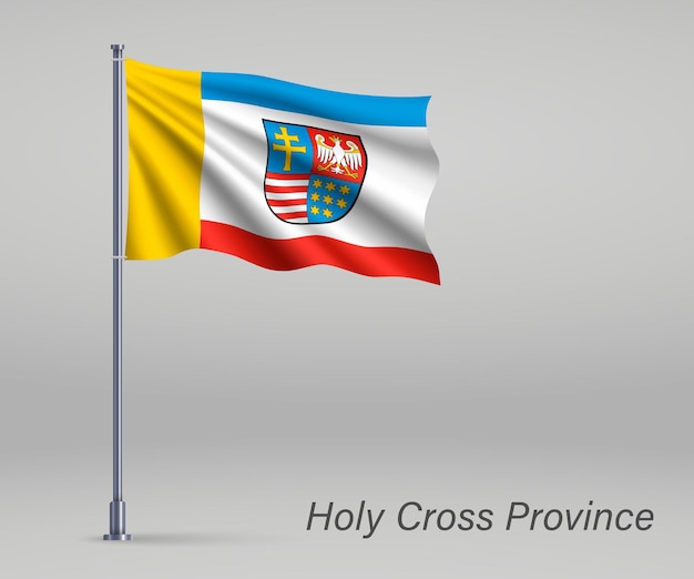 Waving flag of Holy Cross Voivodeship province of Poland on flagpole Template for independence day poster design