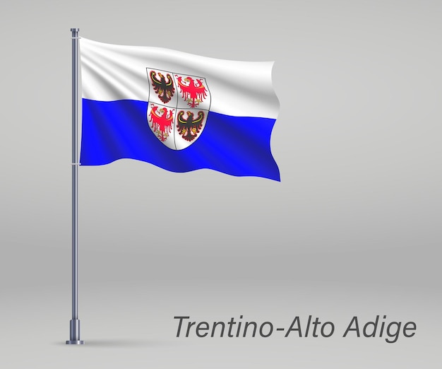 Waving flag of TrentinoAlto Adige region of Italy on flagpole Template for independence day poster design