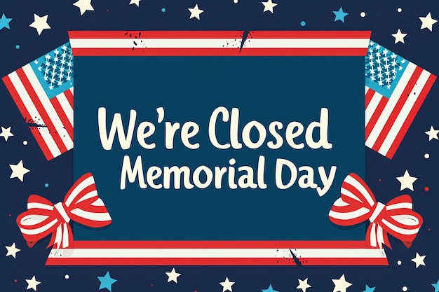 Photo were closed sign announcing memorial day with american flags and bows