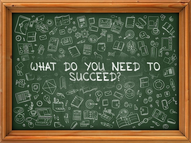 What Do You Need to Succeed Hand Drawn on Green Chalkboard with Doodle Icons Around Modern Illustration with Doodle Design Style