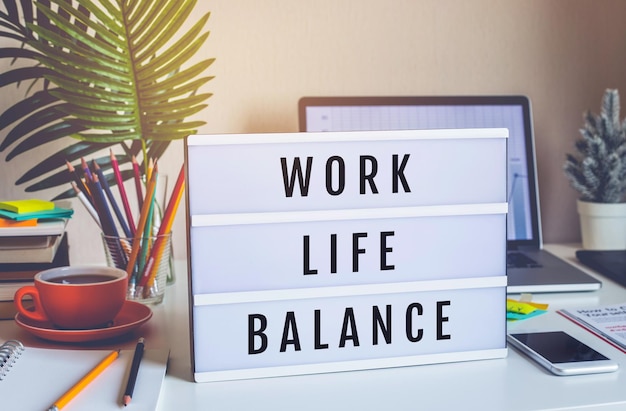 Work Life Balance concepts with text on light box