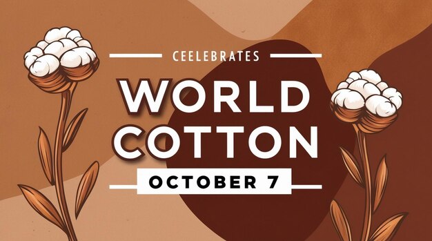 Photo world cotton day design vector october 7 flat design for poster banner card background