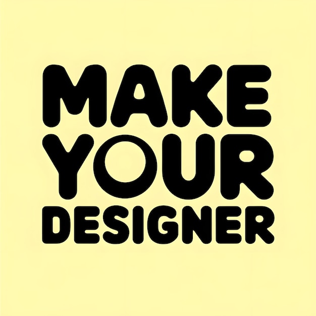 Photo a yellow poster that says make your design design design