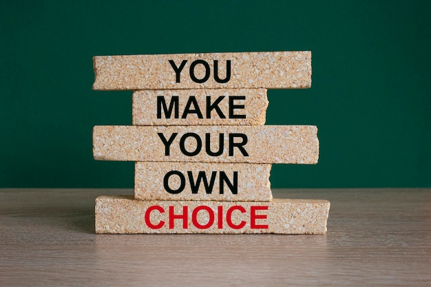 You make your own choice symbol Concept words You make your own choice on brick blocks