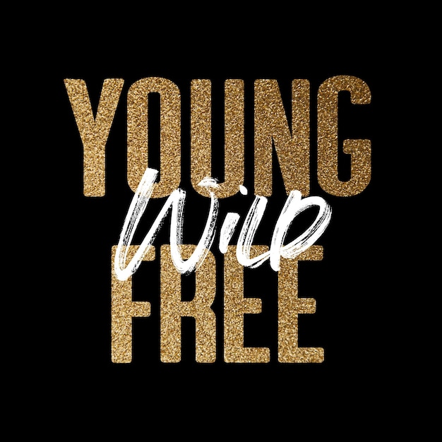 Young wild free gold and white inspirational motivation quote