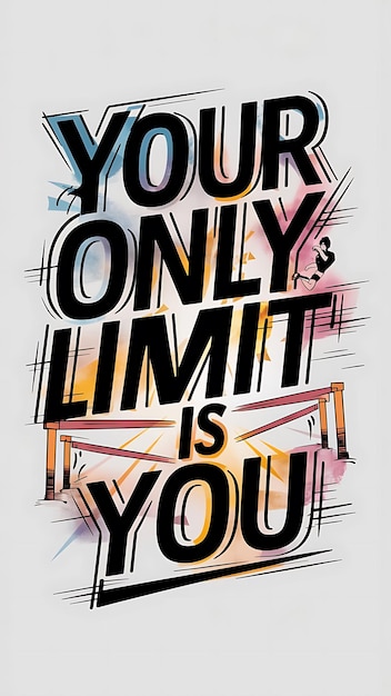 Your Only Limit Is You Tshirt Design Motivational Quote IllustartionTypography