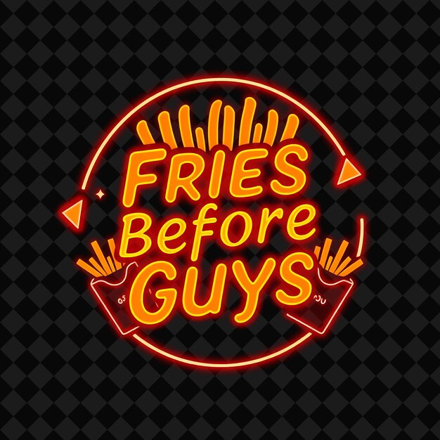 Beaming Fries Before Guys Text in Neon Orange and Warm Red With F PNG Inspired Neon Food Decorre