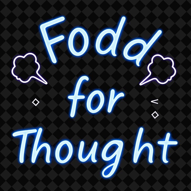 PSD a black background with a blue neon sign that says food for thought