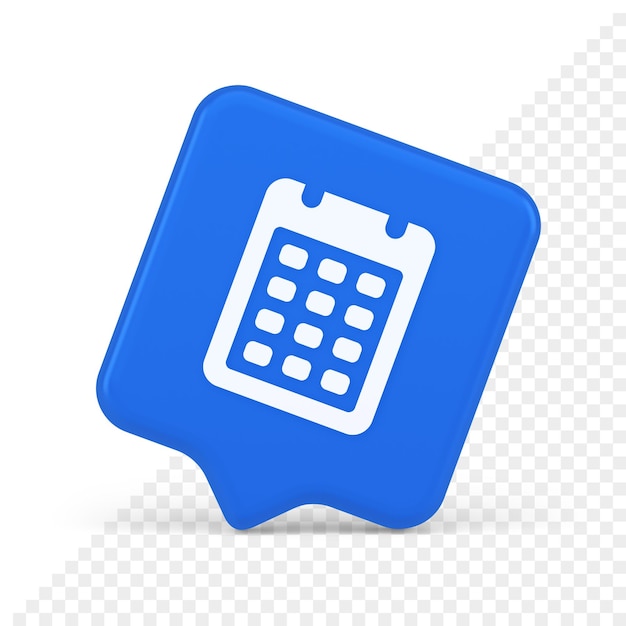 Calendar web app button design agenda meeting deadline time management 3d realistic speech bubble icon