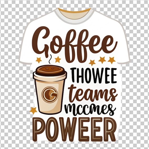 PSD coffee gives me teacher powers typography t shirt design isolated on white background