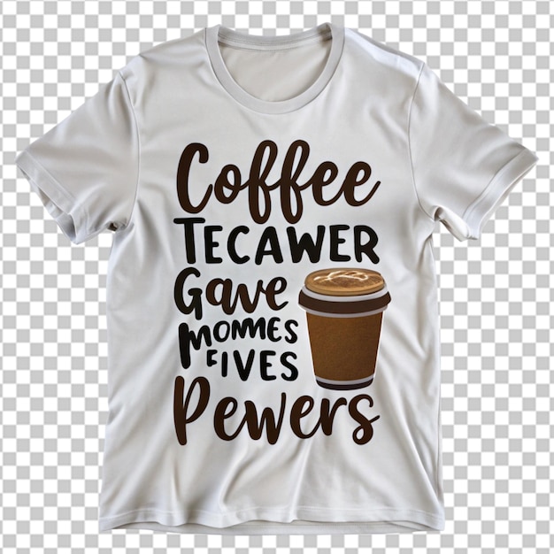 Coffee gives me teacher powers Typography t shirt design isolated on white background