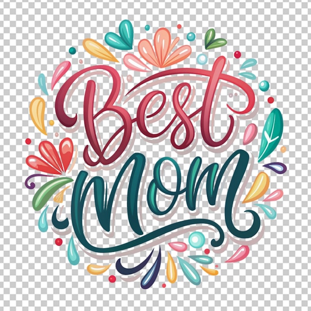 PSD the color full text best mom on transparent background