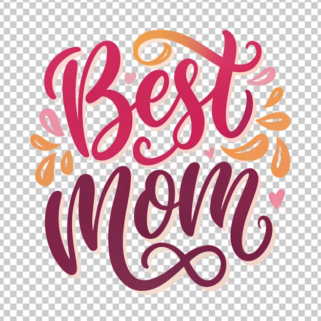 PSD the color full text best mom on transparent background