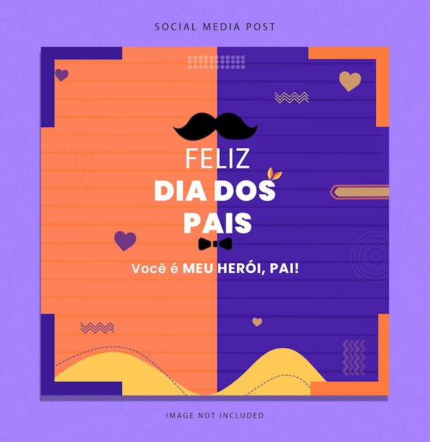 Feliz Dia Dos Pais Voce E Meu Heroi Pai Vector Premium Social Media Post