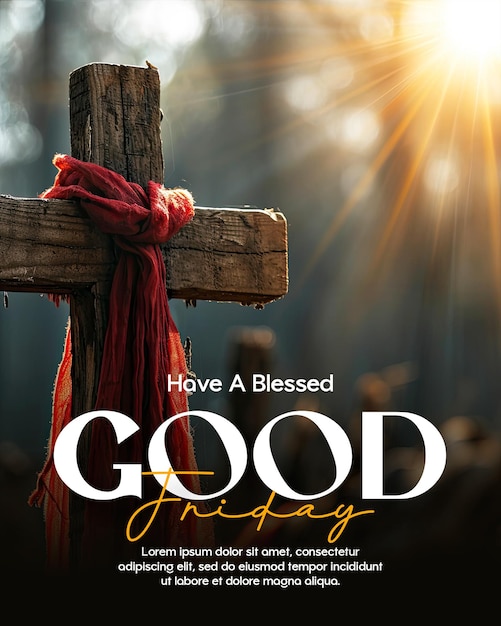 good friday poster template with Cross made of wood with red shawl illuminated with sunlight blurr