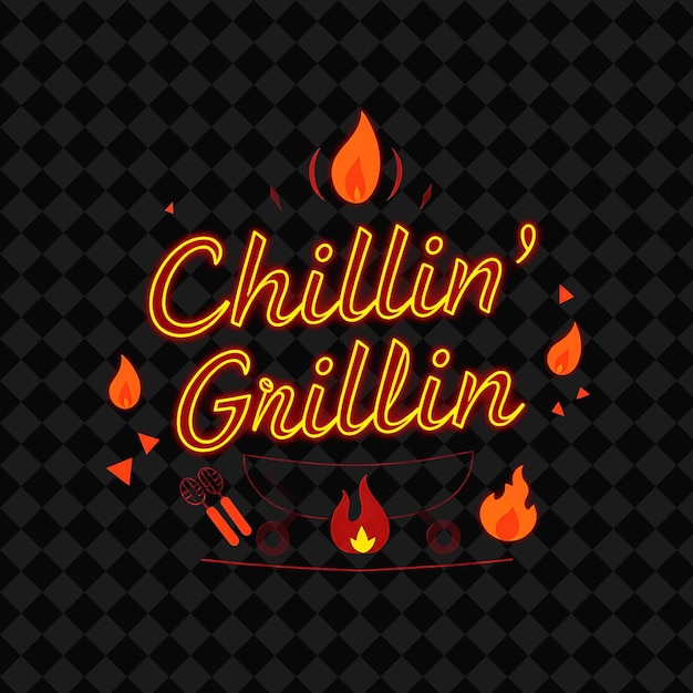 Luminous Chillin Grillin Text Shines With Neon Orange and Red F PNG Inspired Neon Food Decorea