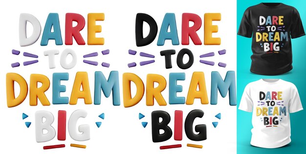 PSD motivational quote dare to dream big tshirt design