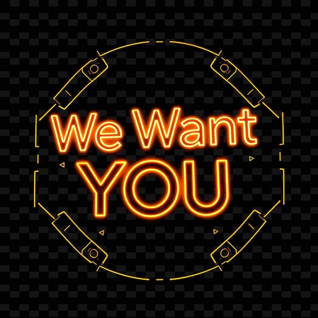 a neon sign that says we want you