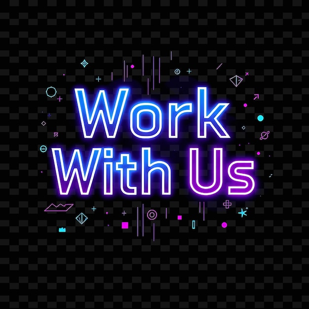 a neon sign that says work with us