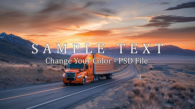 PSD orange semitruck driving on a desert highway at sunset