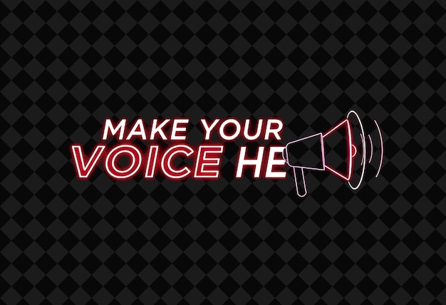 PSD a poster for a speech that says make your voice