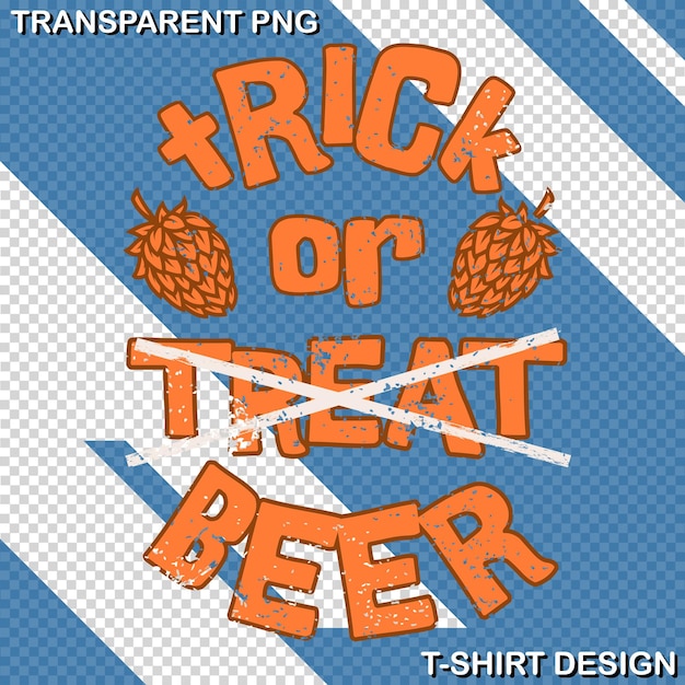 PSD a poster that says trick or beer on it halloween horror graphic tshirt design