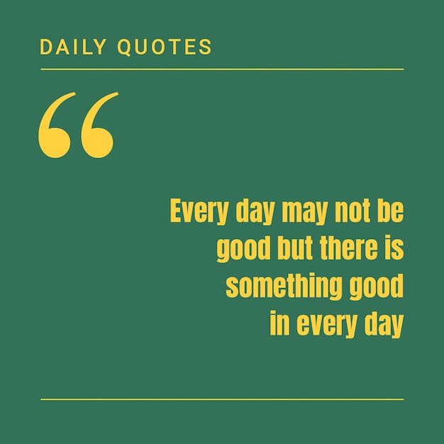 PSD daily quotes everyday may not be good with green Background for Social Media Post