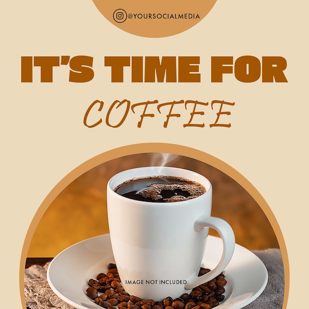 PSD Its time for coffee on brown background instagram post template