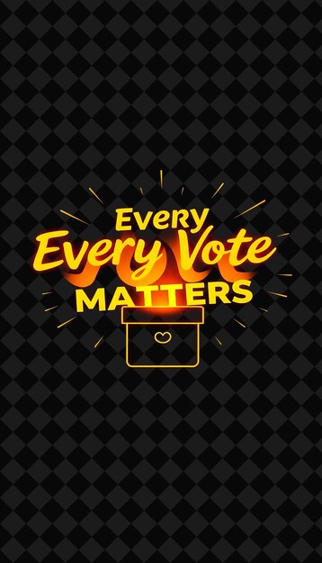 PSD radiant every vote matters text in fiery orange and bright yellow with a glowing aura ballot box