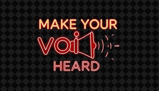 PSD a red neon sign that says make your voice hear