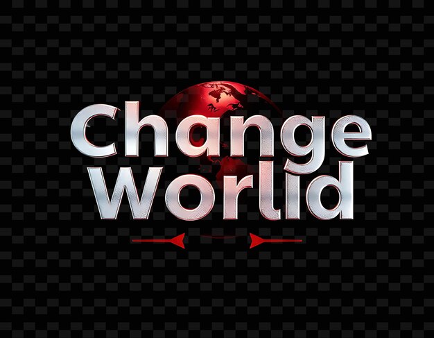 PSD shimmering change the world text in metallic silver and bold red with a reflective sheen globe and