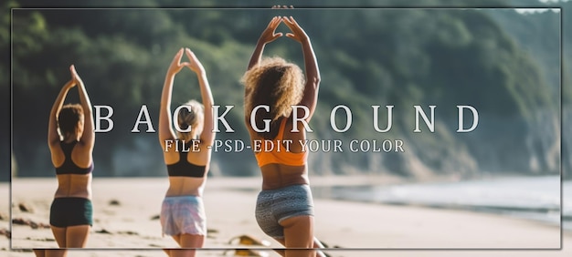 PSD three women stretching on a beach