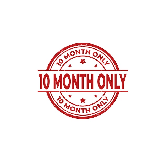 10 Month Only Experience Sign or Stamp Grunge Rubber on White Background