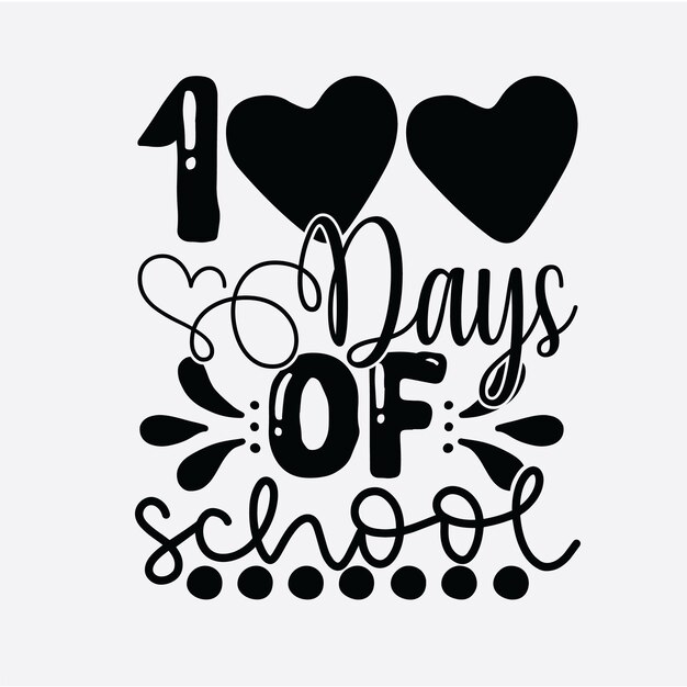 Vector 100 day of school svg design 100 day of school t shirt 100 day of school svg circuit 100 day of scho