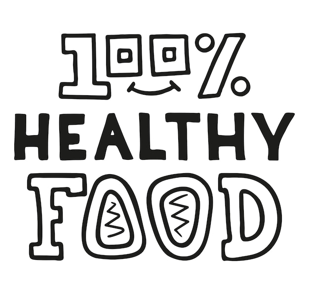 100 percent healthy food black lettering