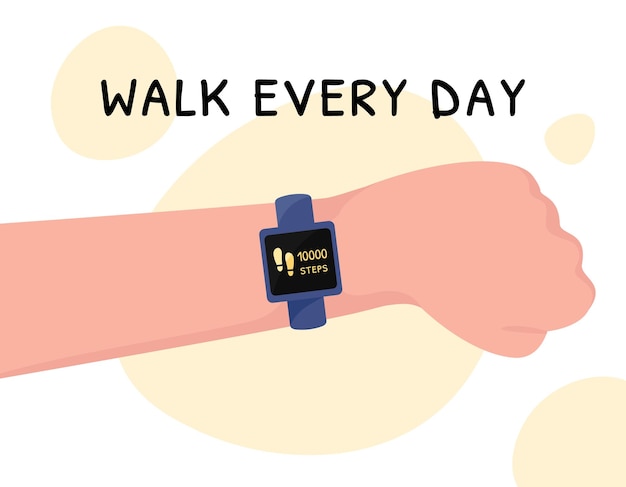 10000 steps Walk every day text Healthy lifestyle concept Fitness bracelet on hand Daily activity Walk for health Flat vector illustration