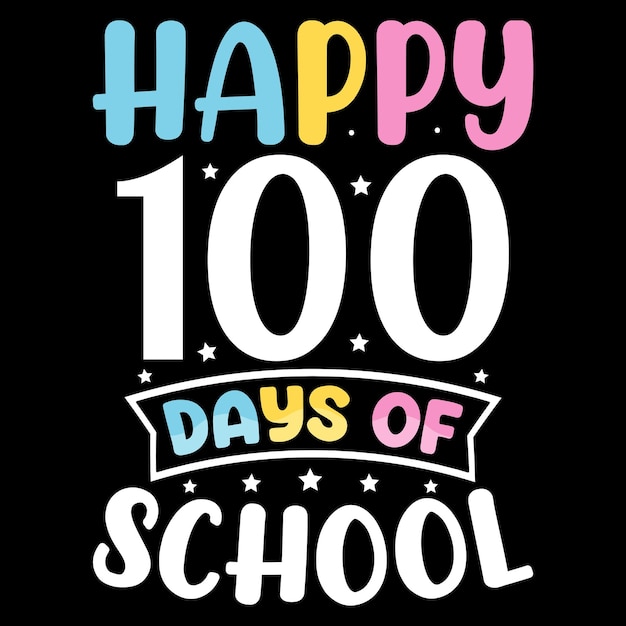 100th days of school, hundred days t-shirt design, 100th days celebration t shirt