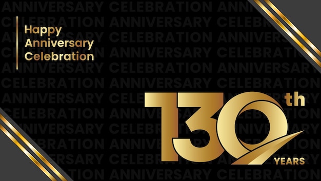 130th Anniversary template with golden number and text isolated on black background Vector template