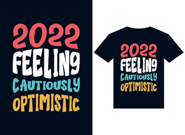 2022 feeling cautiously optimistic illustrations for print-ready T-Shirts design