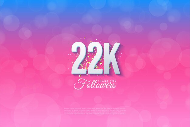 22k followers with graded backgrounds