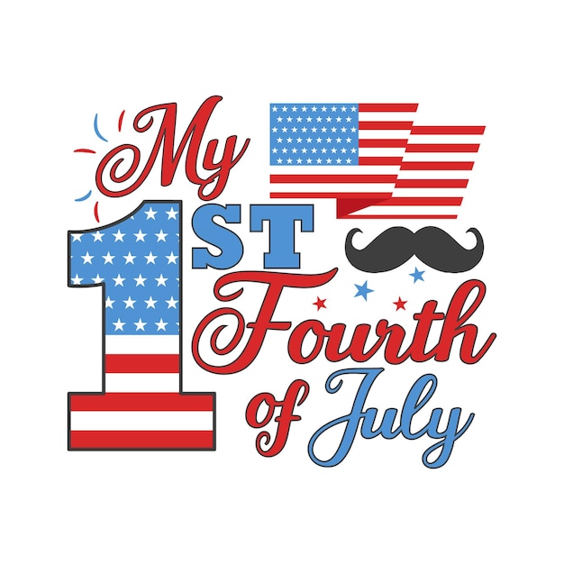 4th of July typography design with quote my 1st fourth of july and flag US Independence Day clipart Holiday calligraphy lettering composition Vector emblem for tshirt isolated