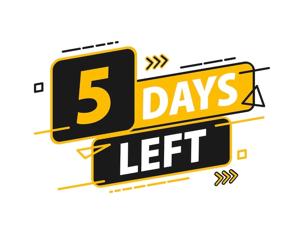 5 days left Countdown discounts and sale time 5 days left sign label Vector illustration