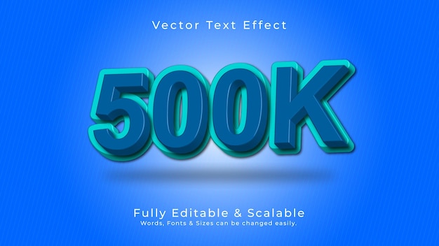 500K 3D Vector Text Effect Design High Quality Fully Editable