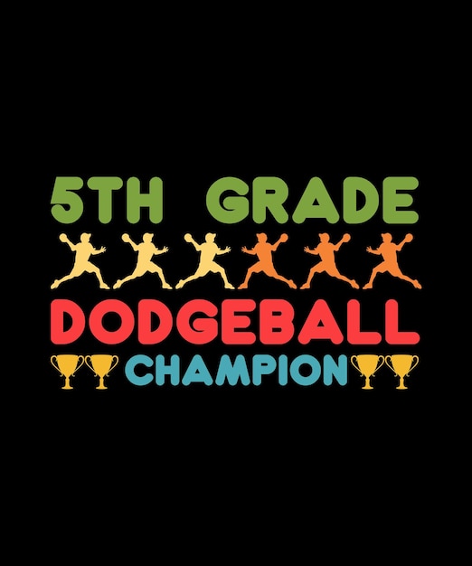 5TH GRADE DODGEBALL CHAMPION TSHIRT DESIGN PRINT TEMPLATETYPOGRAPHY VECTOR ILLUSTRATION