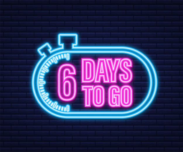 6 days to go. Neon style icon. Vector typographic design. Vector stock illustration.